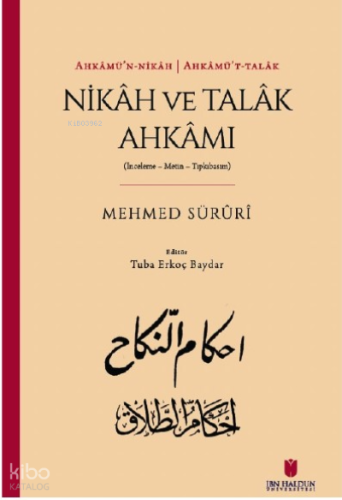 Ahkâmü’n-nikâh | Ahkâmü’t-talâk: Nikâh ve Talâk Ahkâmı ;(İnceleme – Metin – Tıpkıbasım)