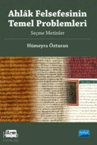 Ahlak Felsefesinin Temel Problemleri; Seçme Metinler