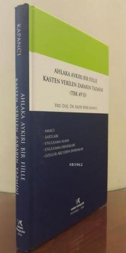 Ahlaka Aykırı Bir Fiille Kasten Verilen Zararın Tazmini (TBK 49 II) - 