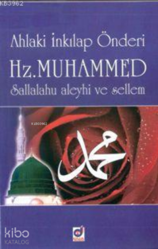 Ahlaki İnkılap Önderi Hz. Muhammed (s.a.v)