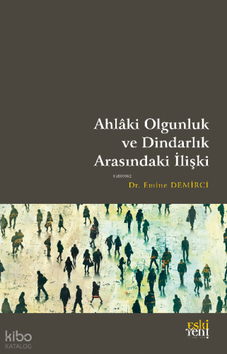 Ahlâki Olgunluk ve Dindarlık Arasındaki İlişki