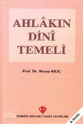 Ahlakın Dini Temeli - Kitapiks.com