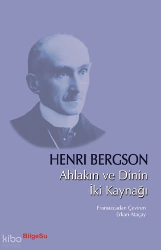 Ahlakın ve Dinin İki Kaynağı