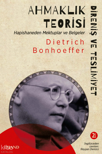 Ahmaklık Teorisi: Direniş ve Teslimiyet; Hapishaneden Mektuplar ve Belgeler