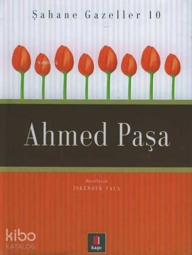 Ahmed Paşa; Şahane Gazeller 10