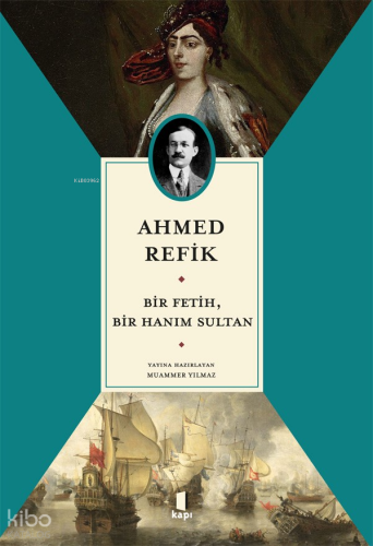 Ahmed Refik Bir Fetih, Bir Hanım Sultan