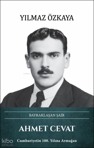 Ahmet Cevat (Ciltli);Bayraklaşan Şair