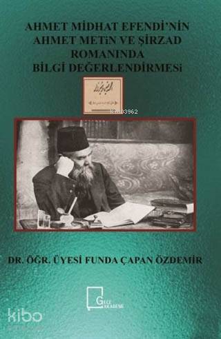Ahmet Midhat Efendi'nin Ahmet Metin ve Şirzad Romanında Bilgi Değerlendirmesi