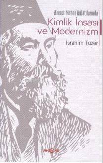 Ahmet Mithat Anlatılarında Kimlik İnşası ve Modernizm - Kitapiks.com