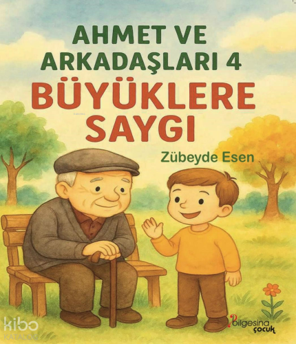Ahmet ve Arkadaşları 4 - Büyüklere Saygı
