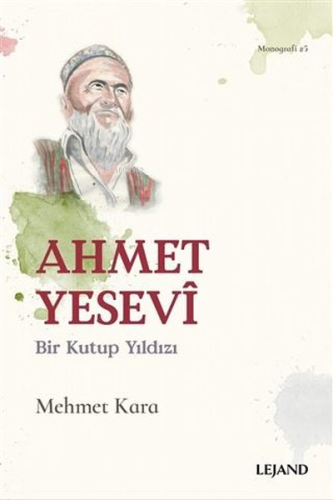 Ahmet Yesevi - Bir Kutup Yıldızı - Kitapiks.com
