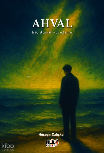 Ahvâl;Hiç Düştü Yüreğime