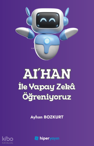 AI’HAN ile Yapay Zeka Öğreniyoruz