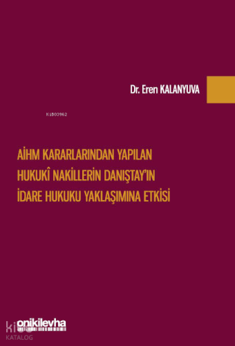 AİHM Kararlarından Yapılan Hukuki Nakillerin Danıştay'ın İdare Hukuku Yaklaşımına Etkisi
