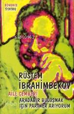 Aile Çemberi; Arada Bir Buluşmak İçin Partner Arıyorum