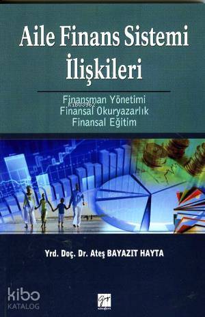 Aile Finans Sistemi İlişkileri; Finansman Yönetimi - Finansal Okuryazarlık - Finansal Eğitim