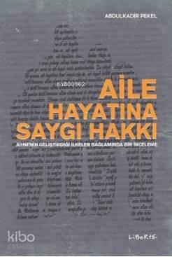 Aile Hayatına Saygı Hakkı; Aihm'nin Geliştirdiği İlkeler Bağlamında Bi
