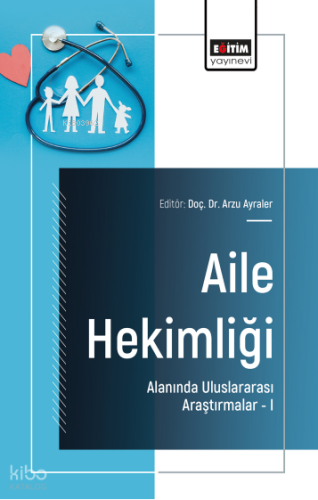 Aile Hekimliği Alanında Uluslararası Araştırmalar – I