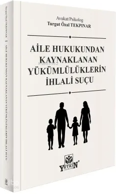 Aile Hukukundan Kaynaklanan Yükümlülüklerin İhlali Suçu