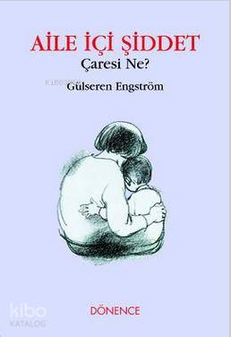 Aile İçi Şiddet; Çaresi Ne?