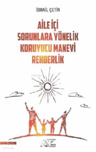 Aile İçi Sorunlara Yönelik Koruyucu Manevi Rehberlik