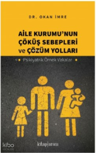 Aile Kurumu'nun Çöküş Sebepleri Ve Çözüm Yolları