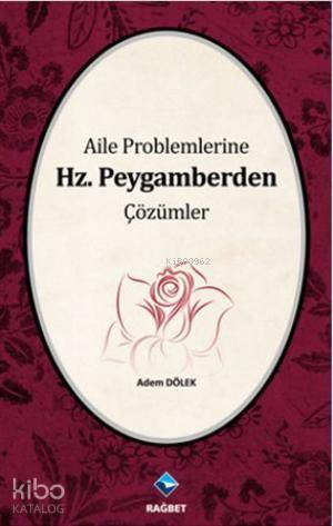 Aile Problemlerine Hz. Peygamberden Çözümler