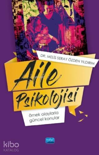 Aile Psikolojisi; Örnek Olaylarla Güncel Konular