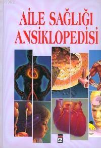 Aile Sağlığı Ansiklopedisi - Kitapiks.com