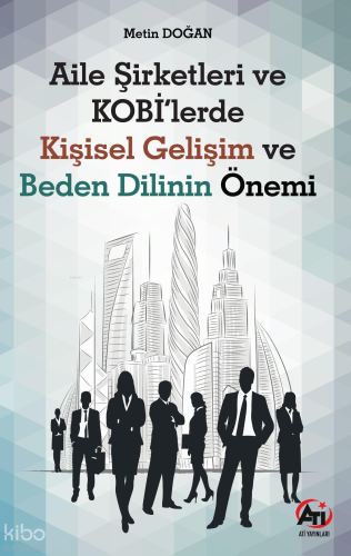 Aile Şirketleri ve KOBİ’lerde Kişisel Gelişim ve Beden Dilinin Önemi