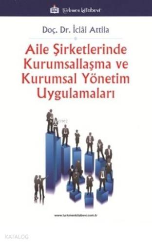 Aile Şirketlerinde Kurumsallaşma Ve Kurumsal Yönetim Uygulamaları