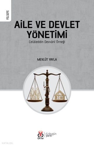 Aile ve Devlet Yönetimi - Celâleddin Devvânî Örneği