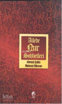 Ailede Nur Sohbetleri - Kitapiks.com