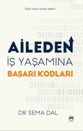 Aileden İş Yaşamına Başarı Kodları - Kitapiks.com