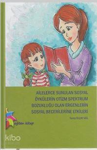Ailelerce Sunulan Sosyal Öykülerin Otizm Spektrum Bozukluğu Olan Ergen
