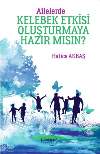 Ailelerde Kelebek Etkisi Oluşturmaya Hazır Mısın?