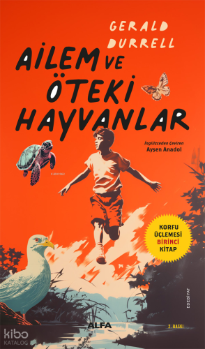Ailem ve Öteki Hayvanlar;Korfu Üçlemesi Birinci Kitap