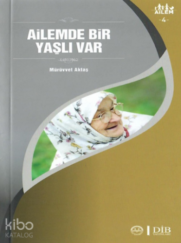 Ailemde Bir Yaşlı Var ;Ailem 4