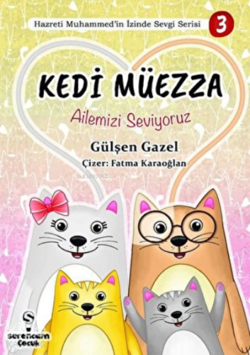 Ailemizi Seviyoruz - Kedi Müezza Hazreti Muhammed'in İzinde Sevgi Serisi 3
