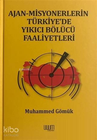 Ajan-Misyonerlerin Türkiye'de Yıkıcı Bölücü Faaliyetleri