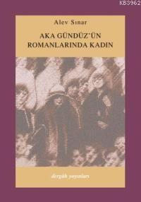 Aka Gündüz'ün Romanlarında Kadın - Kitapiks.com