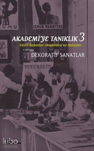 Akadami'ye Tanıklık 3; Güzel Sanatlar Akademisi'ne Bakışlar Dekoratif 
