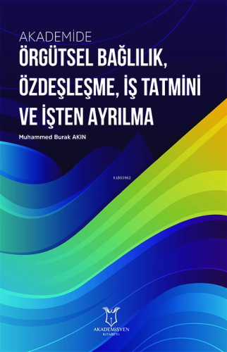 Akademide Örgütsel Bağlılık, Özdeşleşme, İş Tatmini ve İşten Ayrılma