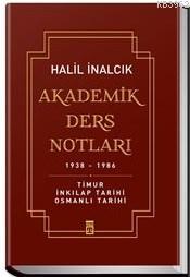 Akademik Ders Notları (Ciltli); Timur İnkılap Tarihi Osmanlı Tarihi - 