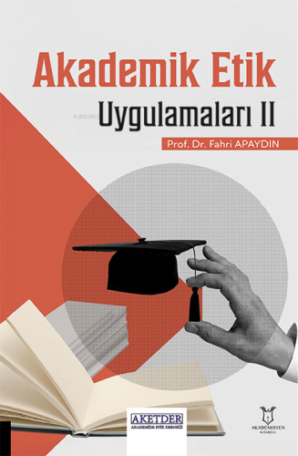 Akademik Etik Uygulamaları II - Kitapiks.com