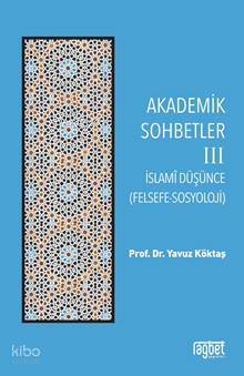 Akademik Sohbetler -3; İslami Düşünce