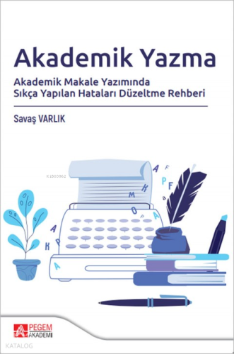 Akademik Yazma;Akademik Makale Yazımında Sıkça Yapılan Hataları Düzelt