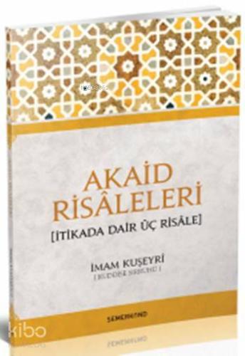 Akaid Risâleleri; İtikada Dair Üç Risâle - Kitapiks.com