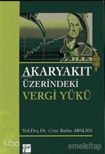 Akaryakıt Üzerindeki Vergi Yükü - Kitapiks.com