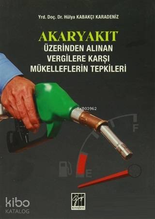 Akaryakıt Üzerinden Alınan Vergilere Karşı Mükelleflerin Tepkileri - K